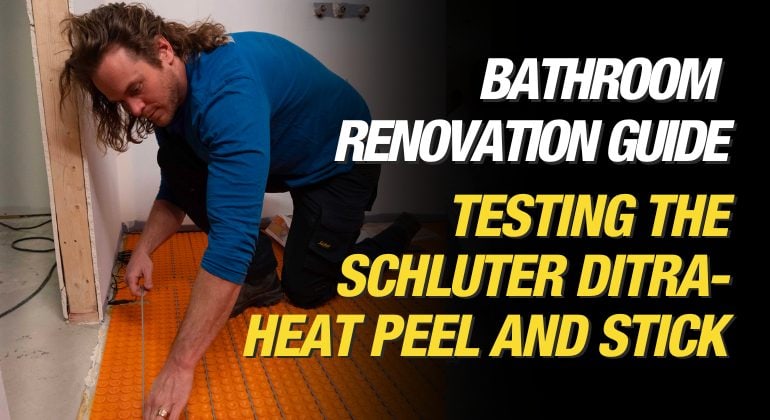 Make It Right - Mike Holmes Blog - Bathroom Reno Guide - Schluter Ditra Heat Peel & Stick Review