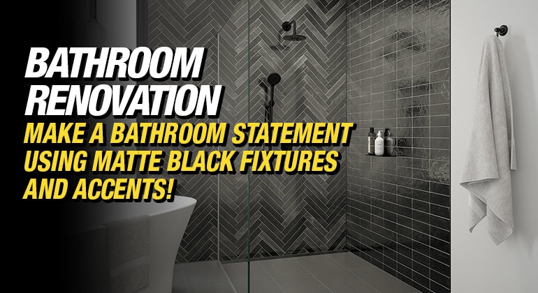 Make It Right - Mike Holmes Blog - How To Make A Bathroom Statement With Matte Black Features 