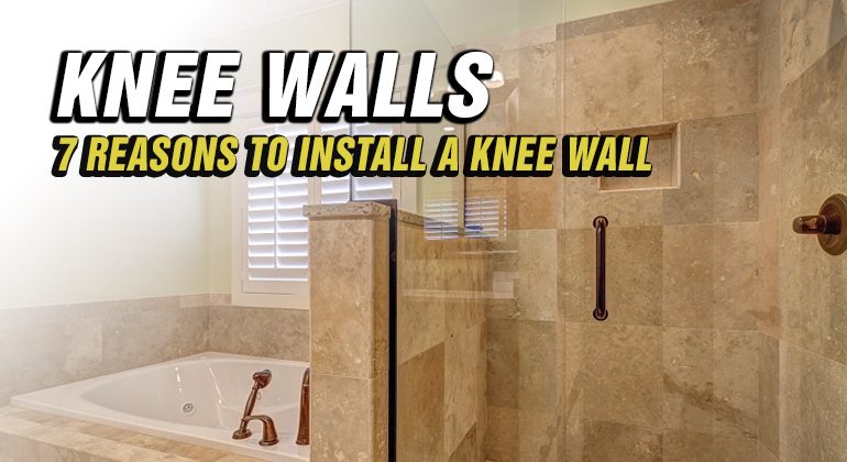 7 Reasons To Install A Knee Wall Make It Right