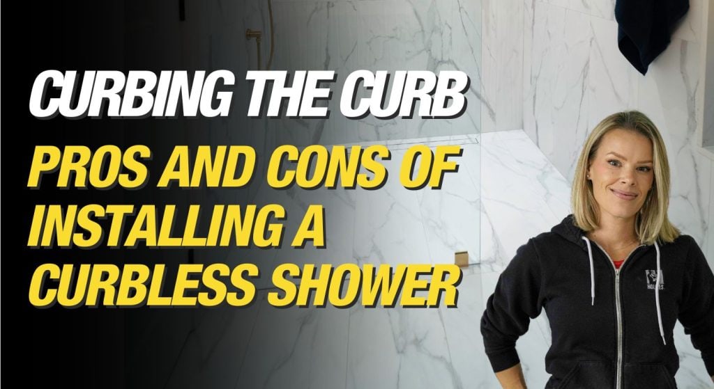 Make It Right Blogs - Feature Image - Sherry Holmes Blog - Pros and Cons of Curbless Showers