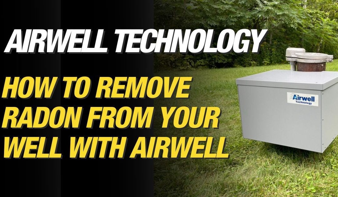 The Airwell – How To Remove Radon From Your Well