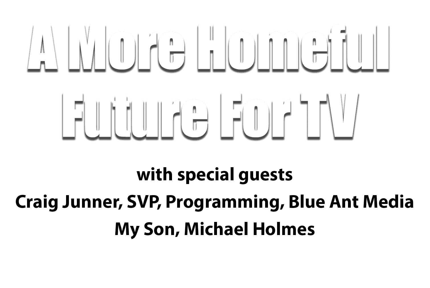 A More Homeful Future For TV - Holmes On Homes Podcast Season 2, Episode 7