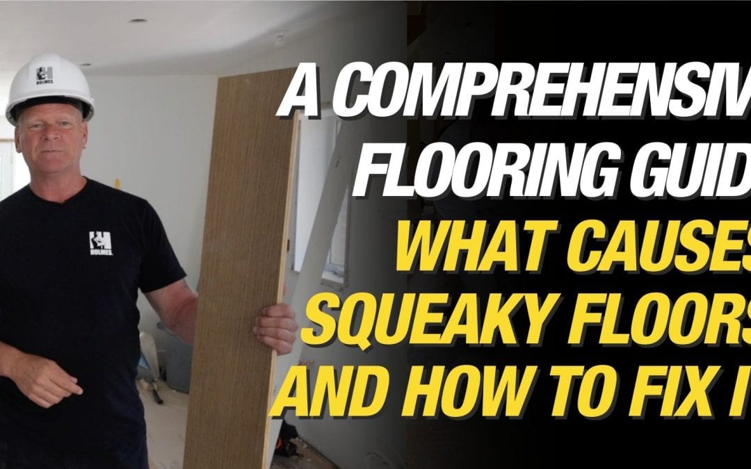 A Comprehensive Flooring Guide: How to Fix Squeaky Floors