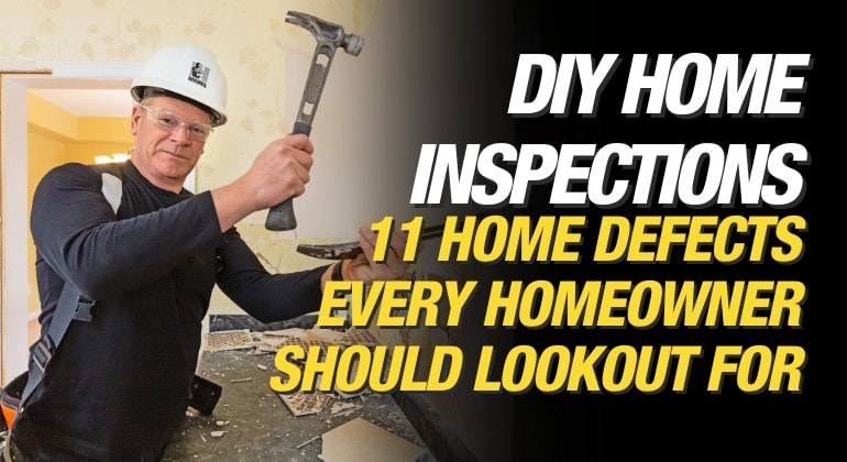 DIY Home Inspections: 11 Home Defects Every Homeowner Should Lookout For. Mike Holmes. Make It Right