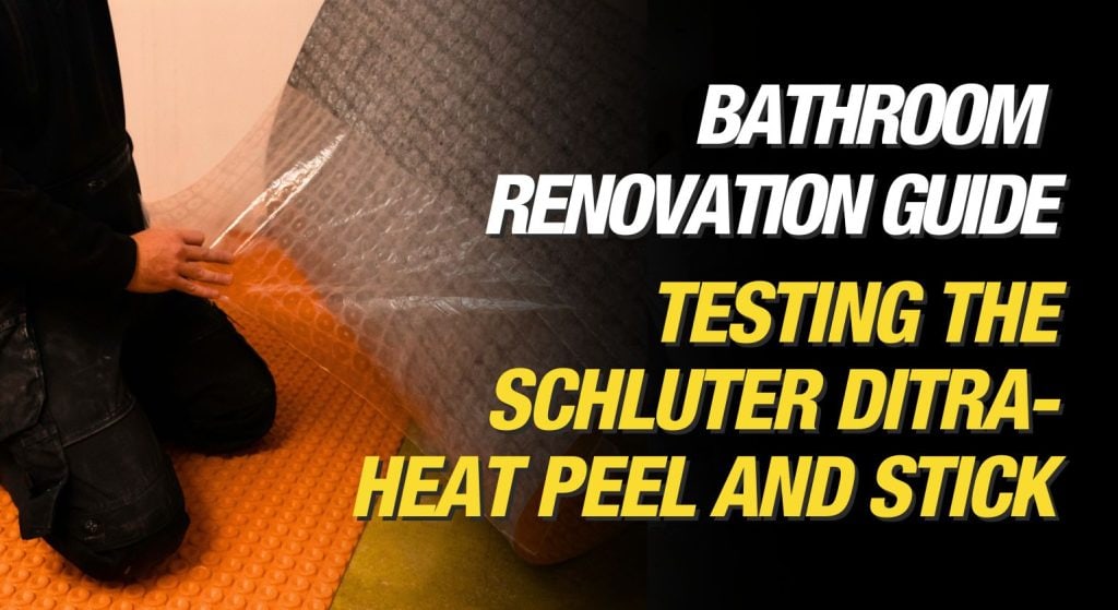 Make It Right Blogs - Feature Image - Testing the Schluter DITRA-HEAT Peel & Stick blog by Mike Holmes Jr