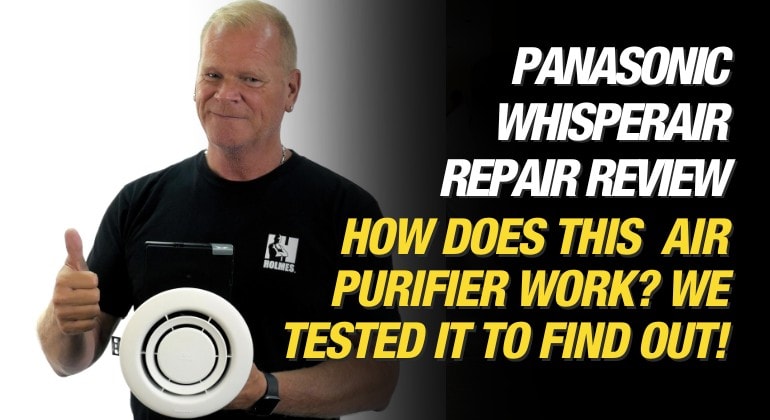 Panasonic WhisperAir Repair Product Review Blog. Mike Holmes.