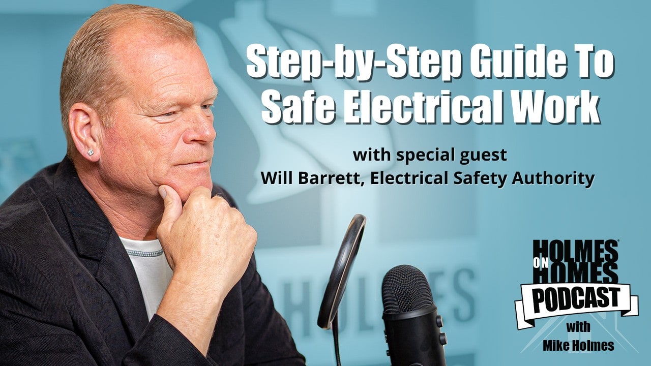 Mike Holmes - Holmes On Homes Podcast - Season 3 - Episode 1 - Guide to Electrical