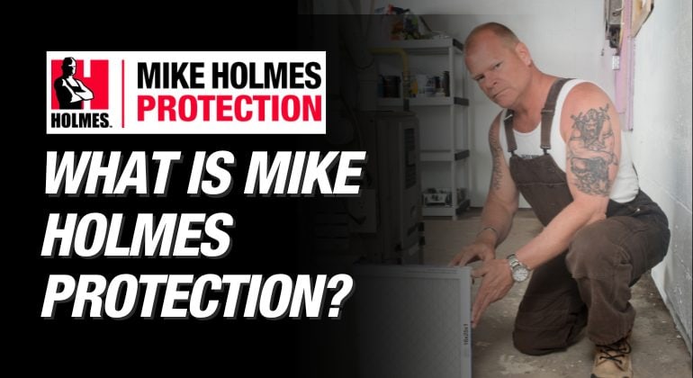 Make It Right Blog - Mike Holmes Protection Plan