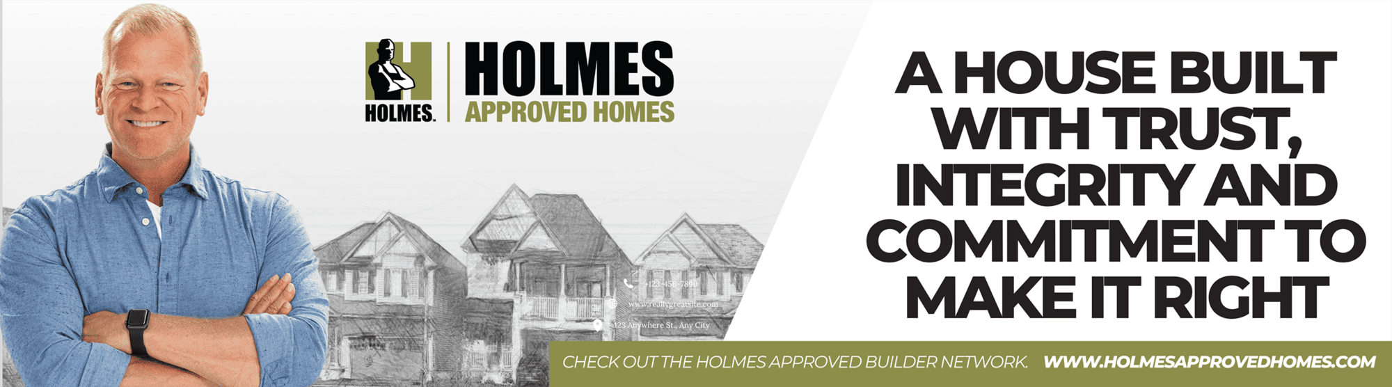 Check out the Holmes Approved Builder Network. Find A Custom Home Builder.