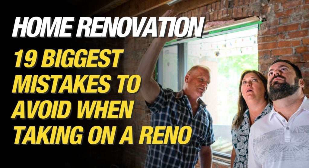Make It Right Blogs - Feature Image - Mike Holmes Blog - 19 Biggest Home Renovation Mistakes To Avoid