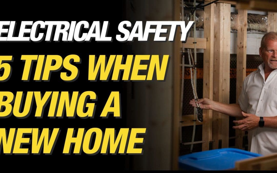 5 Electrical Safety Tips When Buying A New Home