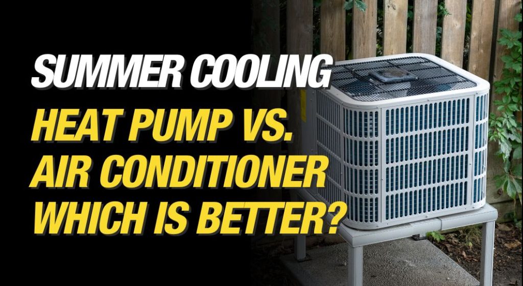 Make It Right Blogs - Feature Image - Summer Cooling - Heat Pump Vs. AC Which is Better? - Mike Holmes Blog