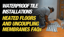 Make It Right Blog - Mike Holmes Blog - Waterproof Tile Installations: Common Questions Answered On Heated Floors & Uncoupling Membranes