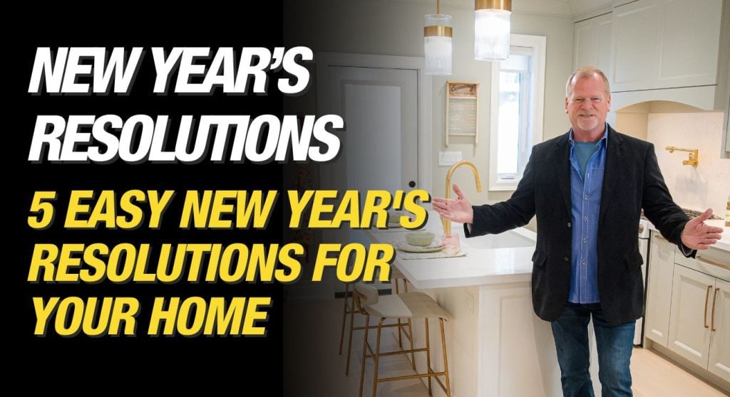 Make It Right - Mike Holmes Blog - 5 EASY New Year's Resolutions for Your Home