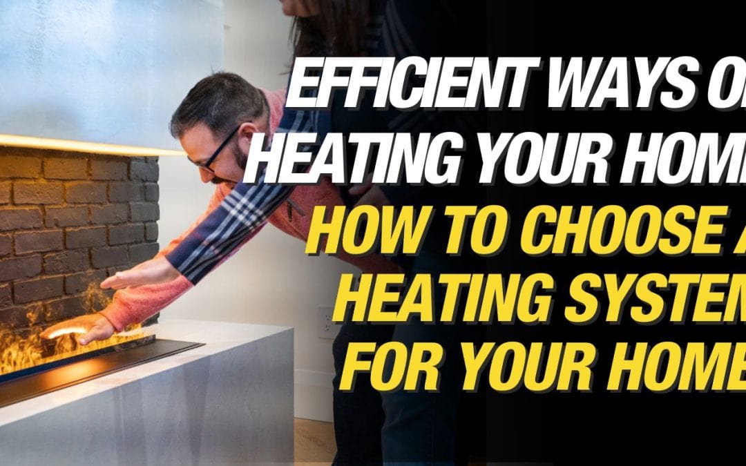 How to Choose a Heating System for Your Home