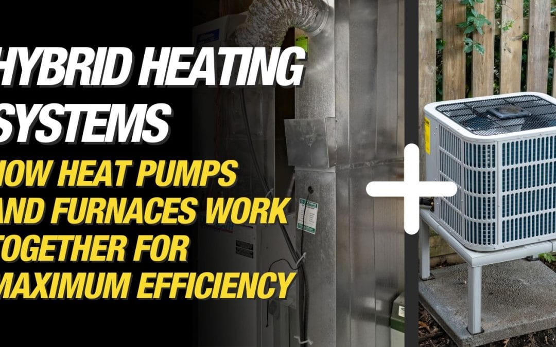 Dual Fuel Heating System: How Heat Pumps and Furnaces Work Together for Maximum Efficiency