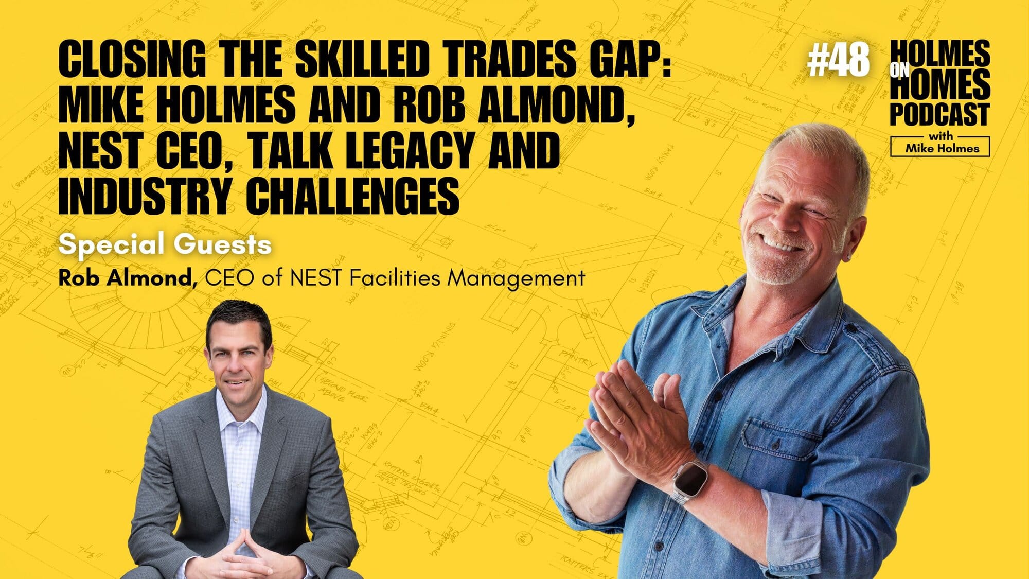 HolmesOnHomesPodcast_Season5-Episode10_Closing The Skilled Trades Gap Mike Holmes and Rob Almond NEST CEO_16x9