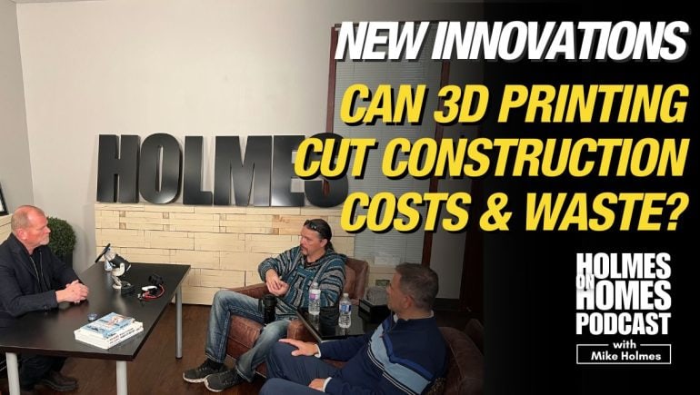 Make It Right Blogs - Feature Image - Mike Holmes - Holmes on Homes Podcast Guest Blog - How Can 3D Printing in Construction Cut Costs & Waste?