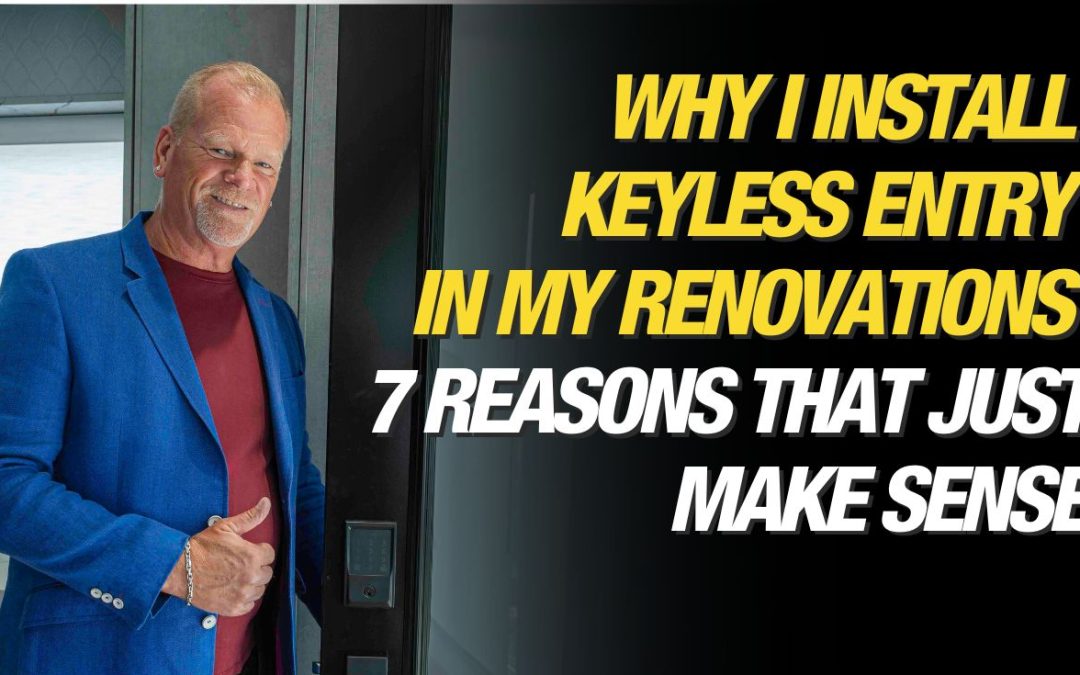 Why I Install Keyless Entry in My Renovations — 7 Reasons That Just Make Sense