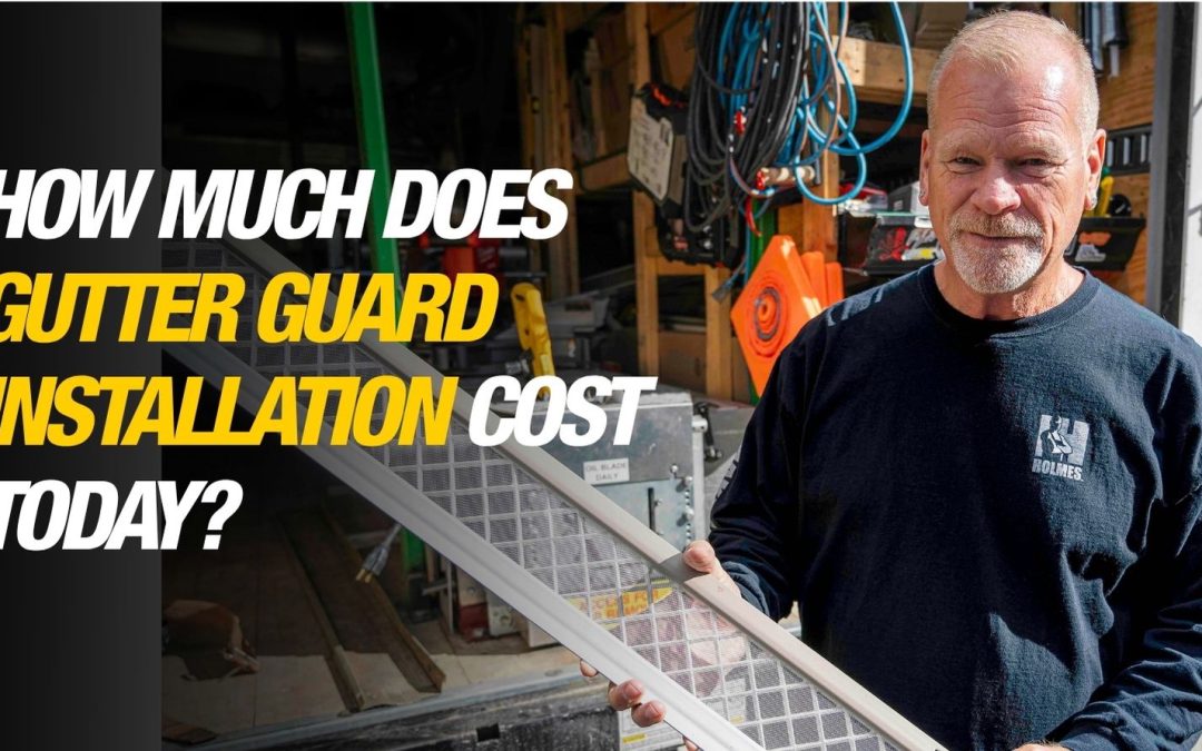 How Much Does Gutter Guard Installation Cost Today?