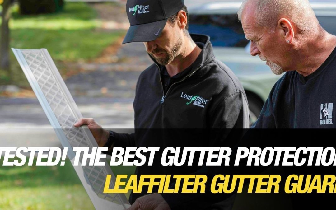 The Best Gutter Guard Protection: LeafFilter Gutter Guard